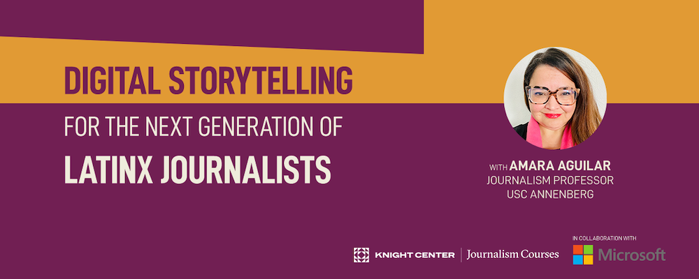 Digital Storytelling for the next generation of Latinx journalists