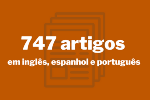 747 artigos em inglês, espanhol e português