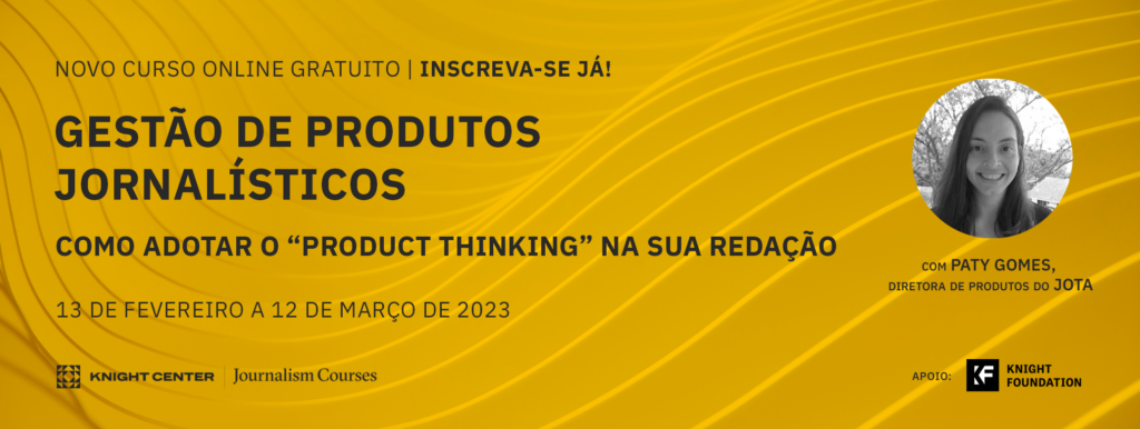 Gestão de produtos jornalísticos: Como adotar o 'product thinking' na sua redação