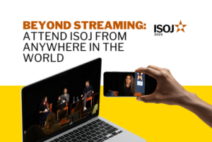 Beyond Streaming: Attend ISOJ from Anywhere in the World