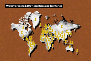 We have reached 200+ countries and territories