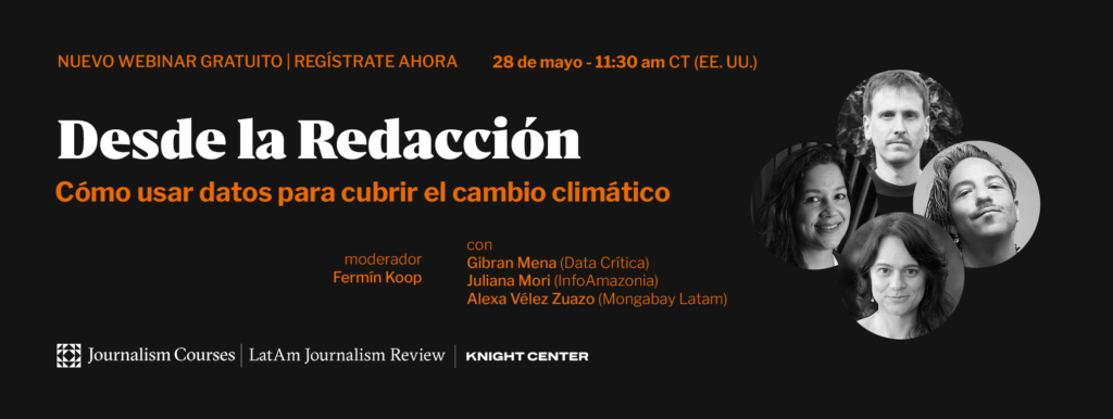“Desde la Redacción: cómo usar datos para cubrir el cambio climático”